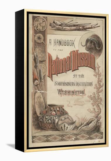 Smithsonian Libraries: Hand-Book to the National Museum-null-Framed Stretched Canvas