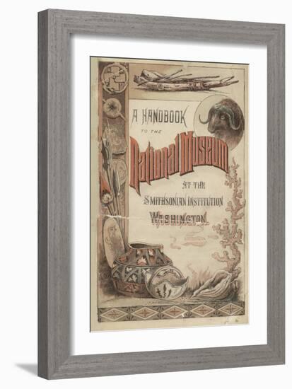 Smithsonian Libraries: Hand-Book to the National Museum-null-Framed Art Print