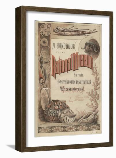 Smithsonian Libraries: Hand-Book to the National Museum-null-Framed Art Print