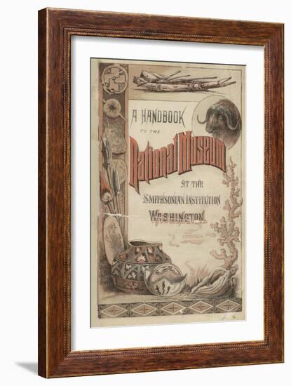 Smithsonian Libraries: Hand-Book to the National Museum-null-Framed Art Print