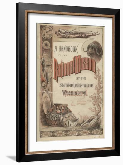 Smithsonian Libraries: Hand-Book to the National Museum-null-Framed Art Print