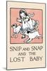 Snip And Snap And the Lost Baby-Julia Dyar Hardy-Mounted Art Print