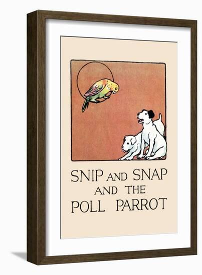 Snip And Snap And the Poll Parrot-Julia Dyar Hardy-Framed Art Print