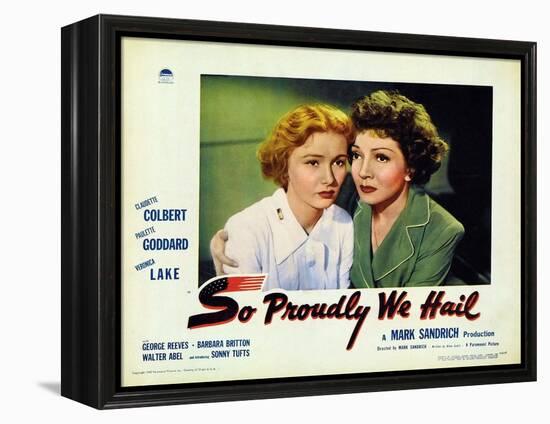 So Proudly We Hail, 1943-null-Framed Stretched Canvas