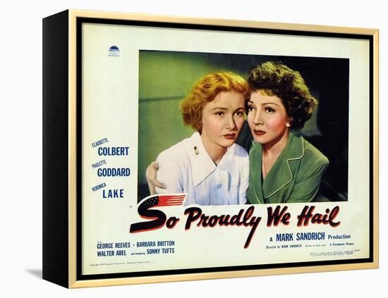 So Proudly We Hail, 1943-null-Framed Stretched Canvas