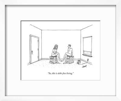 So This Is Debt Free Living New Yorker Cartoon Premium Giclee Print Tom Cheney Art Com