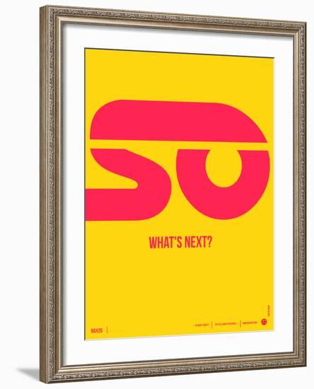 So What's Next Poster-NaxArt-Framed Art Print