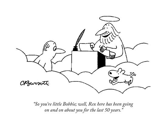 So You Re Little Bobbie Well Rex Here Has Been Going On And On About Yo Cartoon Premium Giclee Print Charles Barsotti Art Com