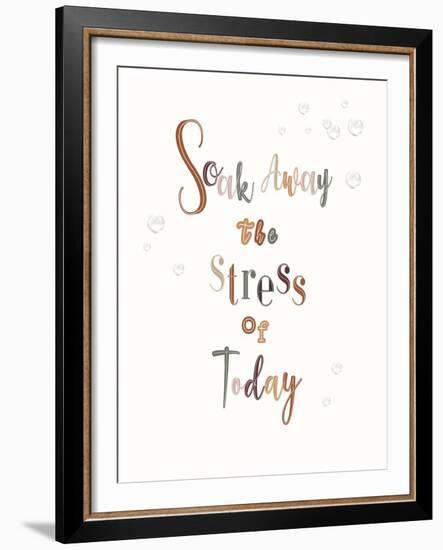 Soak Away The Stress Of Today-Clara Wells-Framed Giclee Print