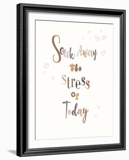 Soak Away The Stress Of Today-Clara Wells-Framed Giclee Print