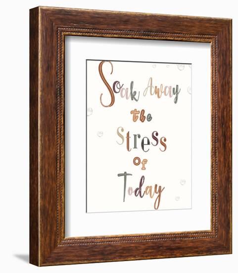 Soak Away The Stress Of Today-Clara Wells-Framed Art Print