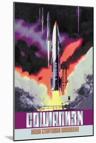 Socialism, The Vostok Rocket-null-Mounted Art Print