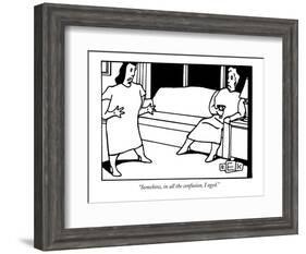 "Somehow, in all the confusion, I aged." - New Yorker Cartoon-Bruce Eric Kaplan-Framed Premium Giclee Print