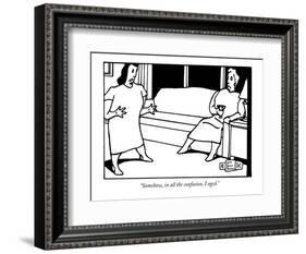 "Somehow, in all the confusion, I aged." - New Yorker Cartoon-Bruce Eric Kaplan-Framed Premium Giclee Print