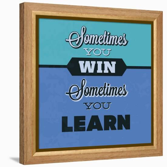 Sometimes You Win Sometimes You Learn 1-Lorand Okos-Framed Stretched Canvas