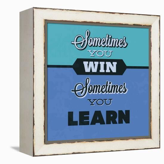 Sometimes You Win Sometimes You Learn 1-Lorand Okos-Framed Stretched Canvas