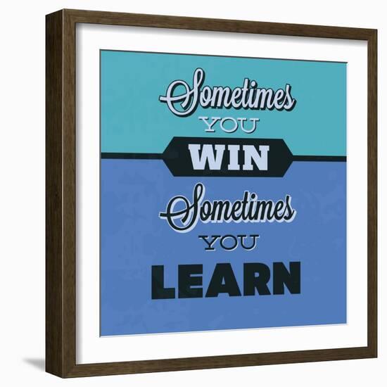 Sometimes You Win Sometimes You Learn 1-Lorand Okos-Framed Premium Giclee Print