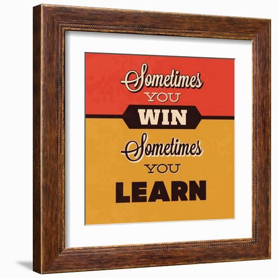 Sometimes You Win Sometimes You Learn-Lorand Okos-Framed Art Print