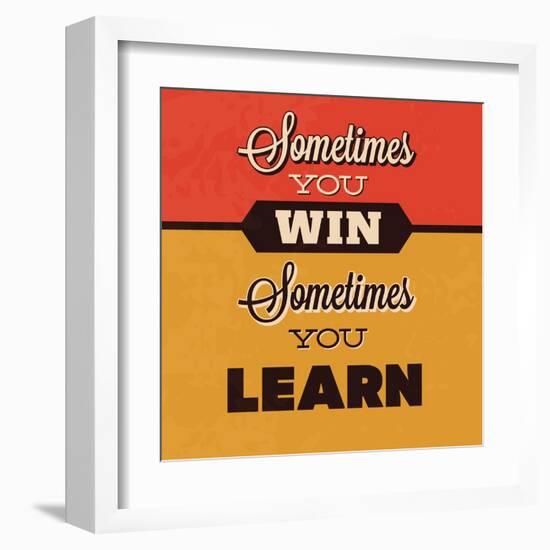 Sometimes You Win Sometimes You Learn-Lorand Okos-Framed Art Print