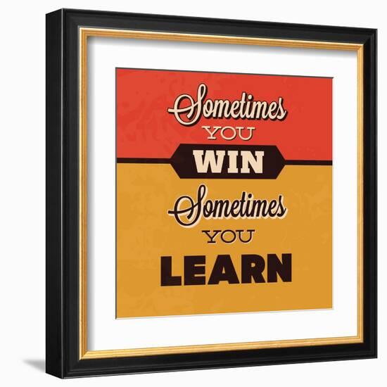 Sometimes You Win Sometimes You Learn-Lorand Okos-Framed Art Print