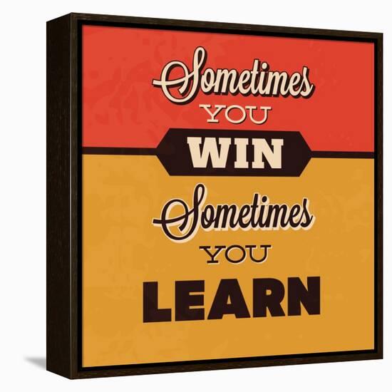 Sometimes You Win Sometimes You Learn-Lorand Okos-Framed Stretched Canvas