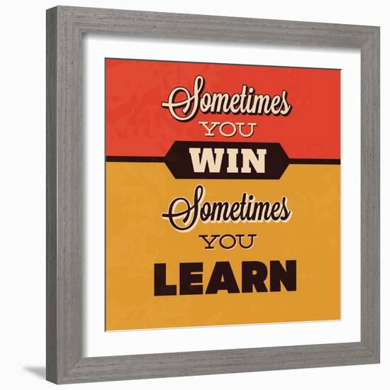 Sometimes You Win Sometimes You Learn-Lorand Okos-Framed Art Print