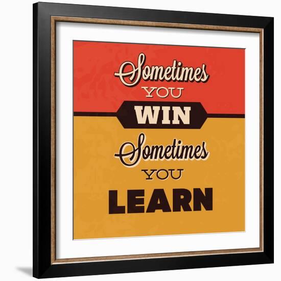 Sometimes You Win Sometimes You Learn-Lorand Okos-Framed Art Print