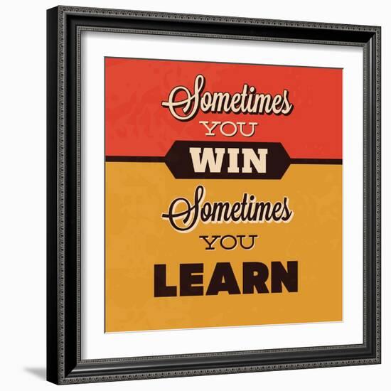 Sometimes You Win Sometimes You Learn-Lorand Okos-Framed Art Print