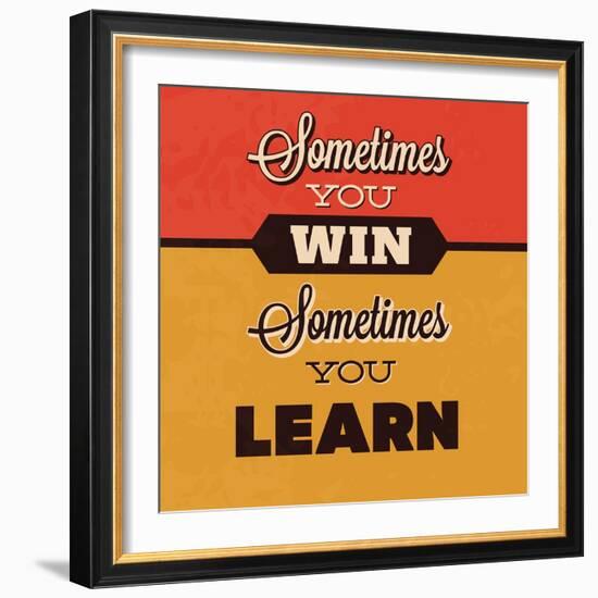 Sometimes You Win Sometimes You Learn-Lorand Okos-Framed Art Print