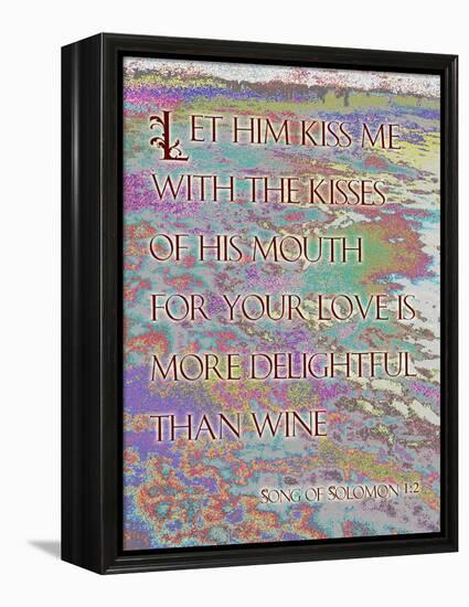 Song of Solomon 1:2-Cathy Cute-Framed Premier Image Canvas