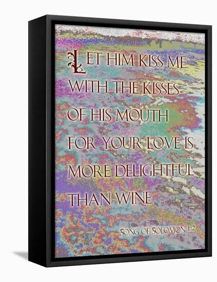 Song of Solomon 1:2-Cathy Cute-Framed Premier Image Canvas