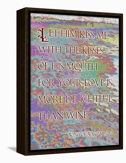 Song of Solomon 1:2-Cathy Cute-Framed Premier Image Canvas