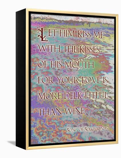 Song of Solomon 1:2-Cathy Cute-Framed Premier Image Canvas