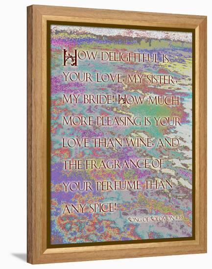 Song of Solomon 4:10-Cathy Cute-Framed Premier Image Canvas