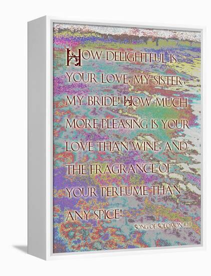 Song of Solomon 4:10-Cathy Cute-Framed Premier Image Canvas