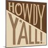 Southern Pride Sayings Howdy Yall Tan-Michael Mullan-Mounted Art Print