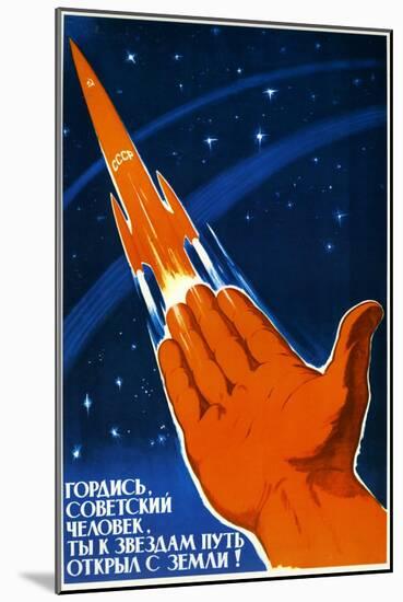 Soviet Citizens Be Proud; the Road to Discovery Is Open-null-Mounted Art Print