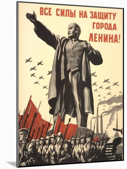Soviet World War 2 Poster, 1941, 'All Forces to the Defense of the City of Lenin!'-null-Mounted Art Print