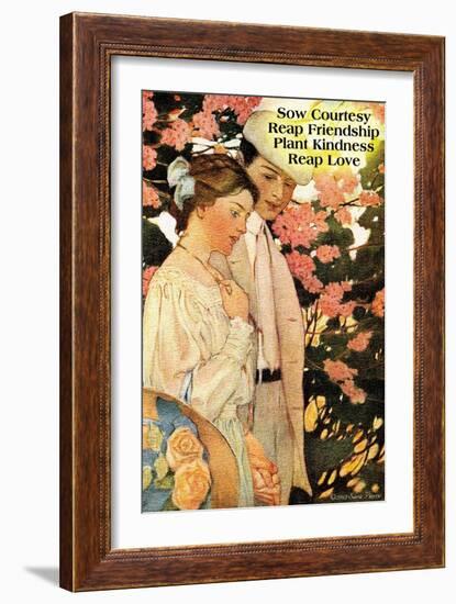 Sow Courtesy, Reap Friendship, Plant Kindness, Reap Love-null-Framed Premium Giclee Print