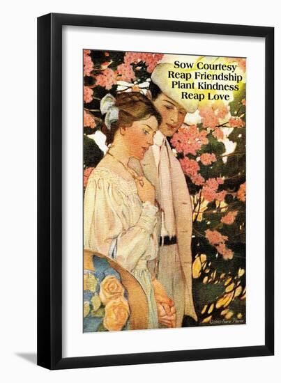 Sow Courtesy, Reap Friendship, Plant Kindness, Reap Love-null-Framed Premium Giclee Print