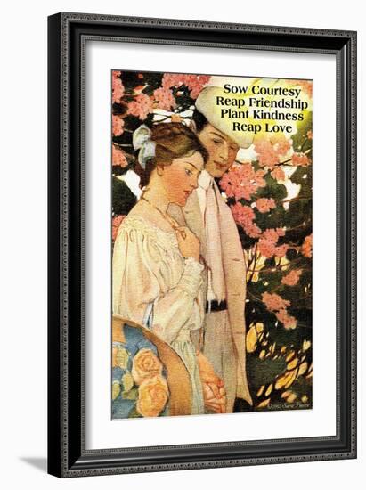 Sow Courtesy, Reap Friendship, Plant Kindness, Reap Love-null-Framed Premium Giclee Print