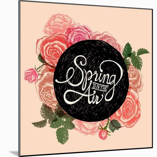 Spring is in the Air - Flowers Quote-ONiONAstudio-Mounted Art Print