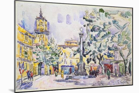 Square of the Hotel De Ville in Aix-En-Provence, Early 20th Century-Paul Signac-Mounted Giclee Print