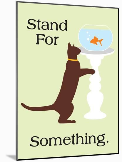 Stand for Something-Cat is Good-Mounted Art Print