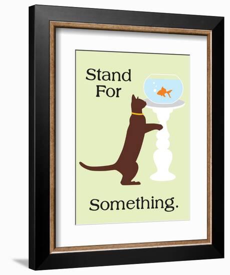 Stand for Something-Cat is Good-Framed Art Print