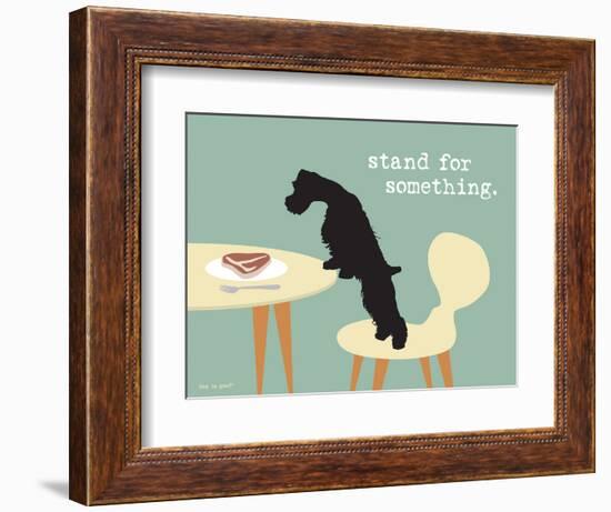 Stand For Something-Dog is Good-Framed Premium Giclee Print