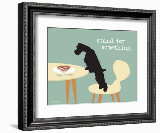 Stand For Something-Dog is Good-Framed Premium Giclee Print