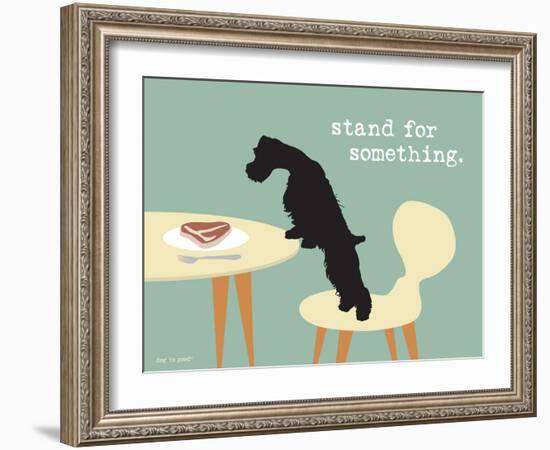 Stand For Something-Dog is Good-Framed Art Print