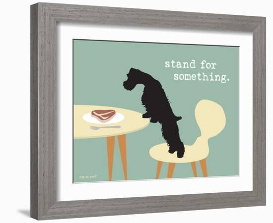 Stand For Something-Dog is Good-Framed Art Print