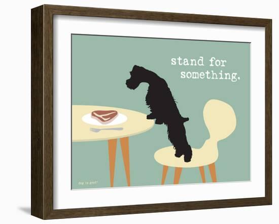 Stand For Something-Dog is Good-Framed Art Print